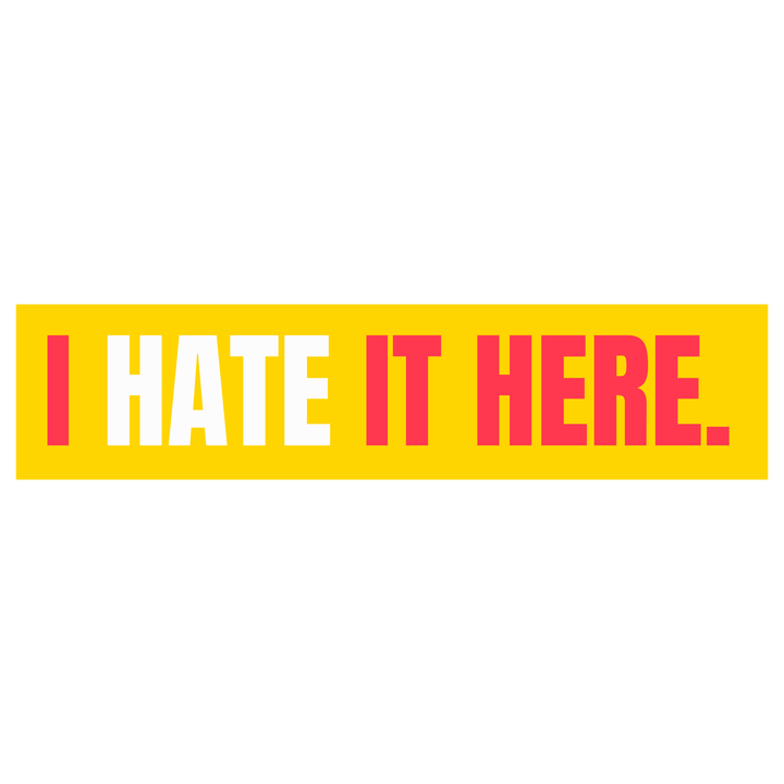 Five Dot Post Sticker I Hate It Here Vinyl Sticker