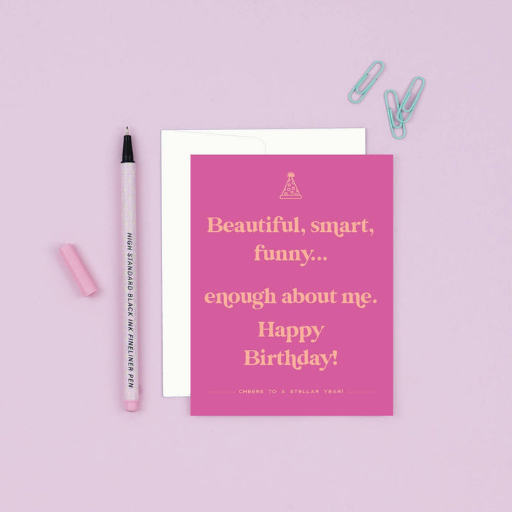 Paloma Paper Co. Cards Enough about Me | Funny Birthday Card