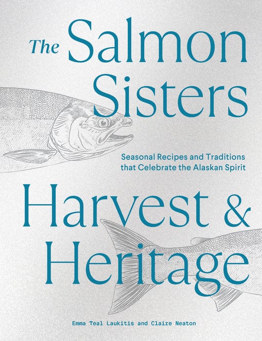 Penguin Random House Cookbook The Salmon Sisters: Harvest & Heritage