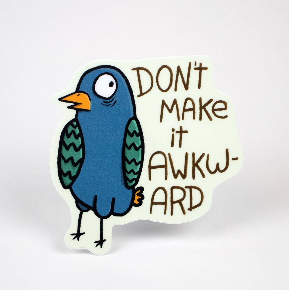 Rage Puddle Sticker Don't Make it Awkward Bird Vinyl Sticker