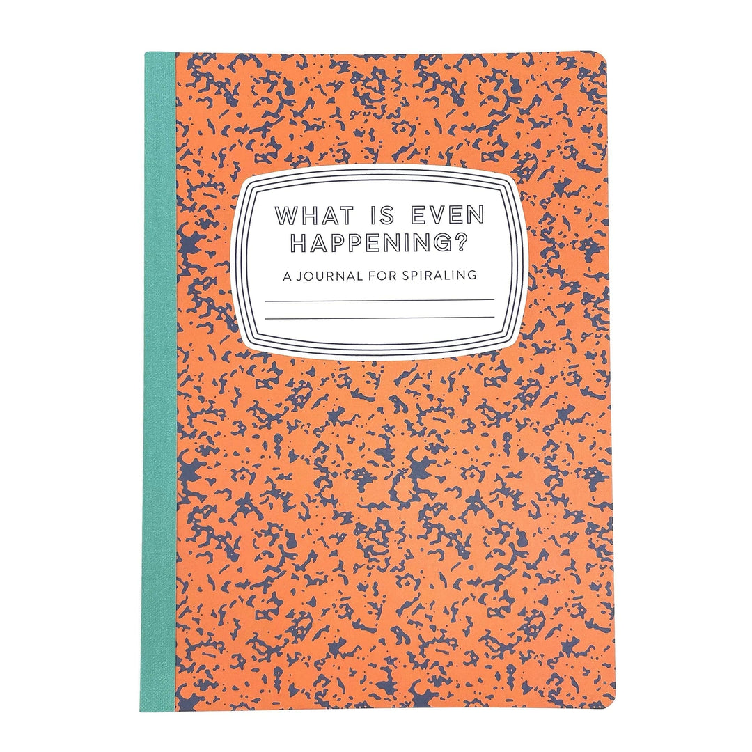 Tiny Hooray Journal What Is Even Happening?: A Journal for Spiraling
