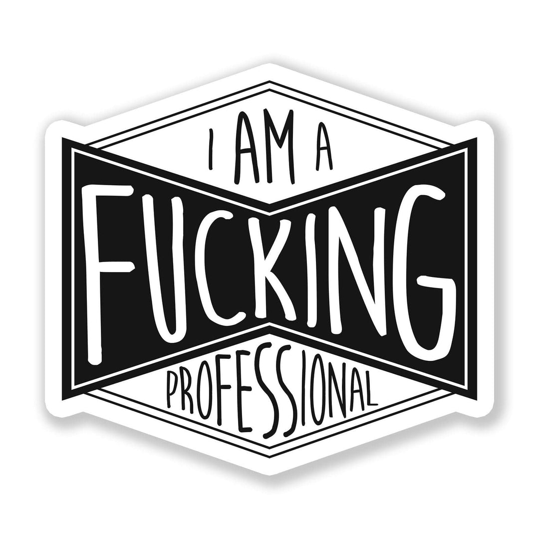 Nice Enough Sticker F***ing Professional Sticker