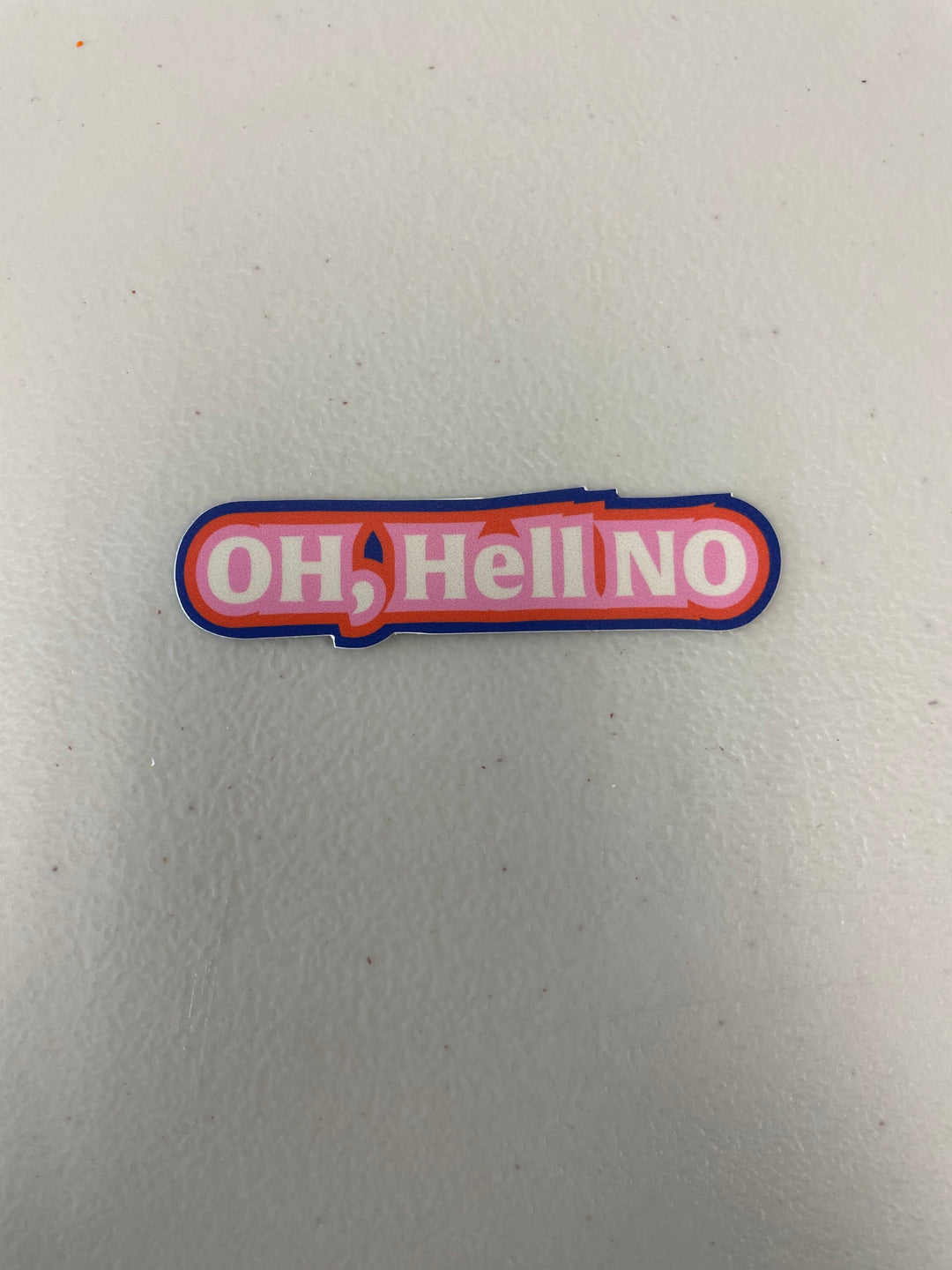 Nice Enough Sticker Oh, Hell No Sticker