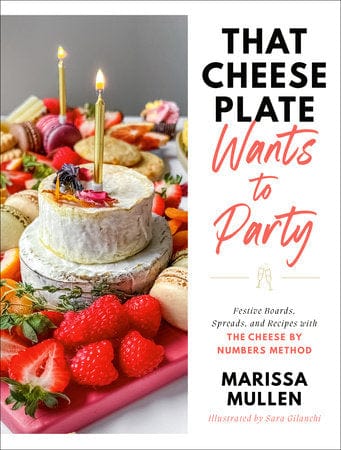 Penguin Random House cook book That Cheese Plate Wants to Party
