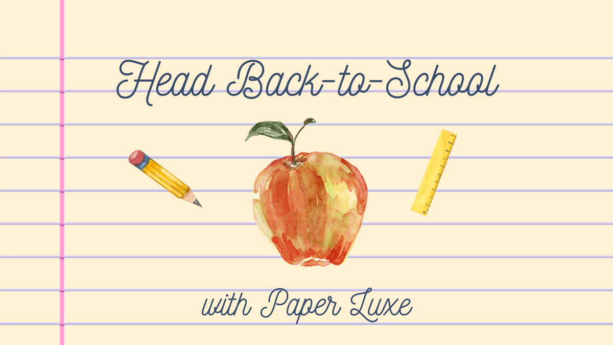 Text reads "Head Back to School with Paper Luxe." A drawing of an apple is in the center of the page flanked by a drawing of a pencil and a ruler. 