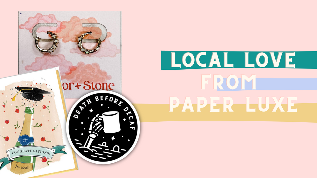Local Love from Paper Luxe