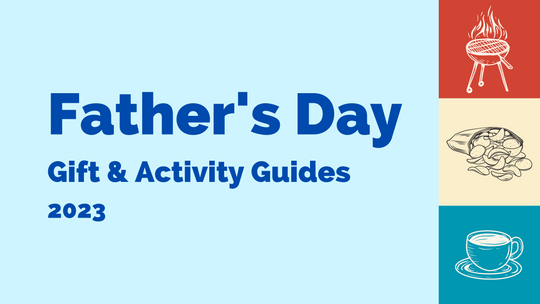 Father's Day Gift & Activity Guides 2023