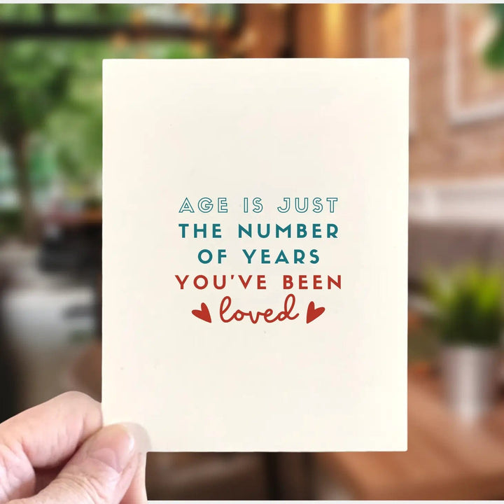 Age-Friendly Vibes Card Age Is Just the Number of Years You've Been Loved Card