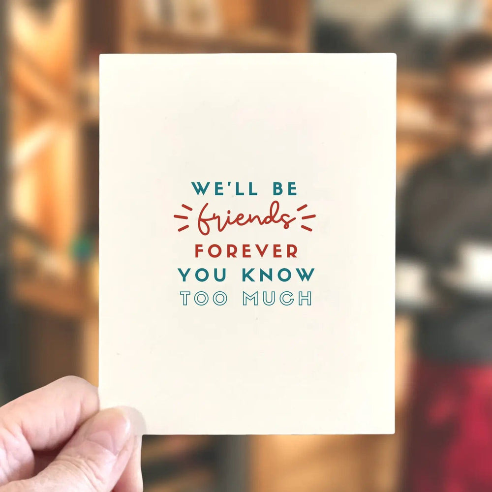 Age-Friendly Vibes Card You Know Too Much Friendship Card