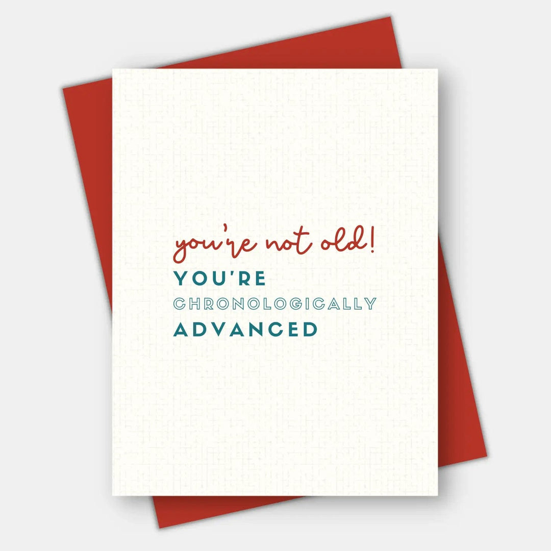 Age-Friendly Vibes Card You're Not Old, You're Chronologically Advanced Card