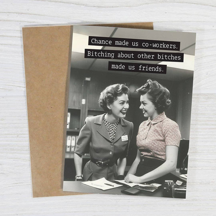 Bad Betty Greeting Co. Cards Chance Made Us Co-workers, Bitching Made Us Friends