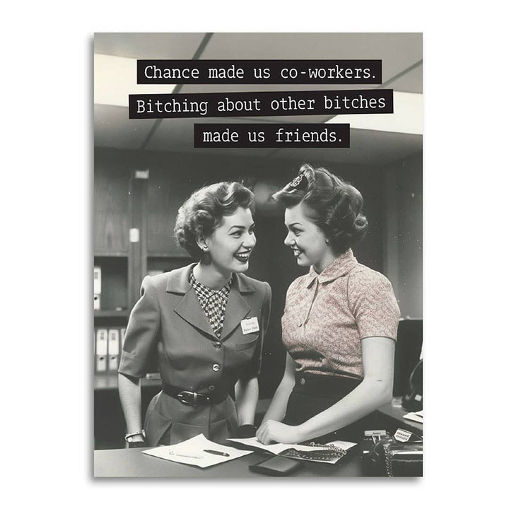 Bad Betty Greeting Co. Cards Chance Made Us Co-workers, Bitching Made Us Friends