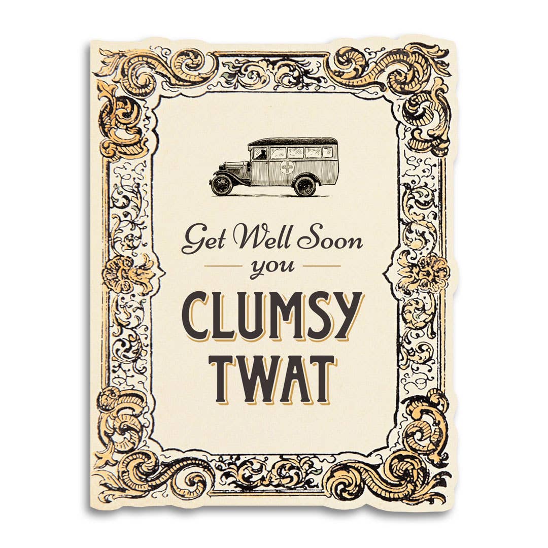 Bad Betty Greeting Co. Cards Get Well Soon You Clumsy Twat - Funny Vintage Sympathy Card
