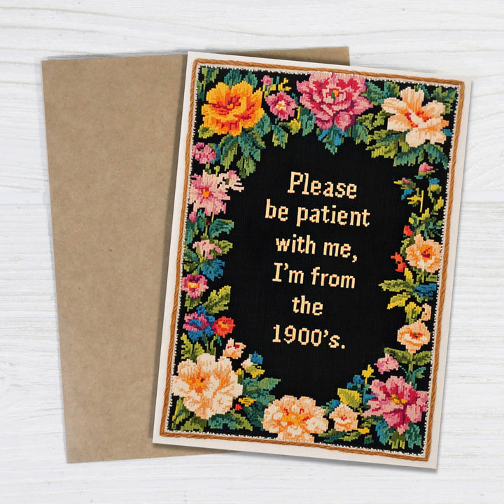 Bad Betty Greeting Co. Cards Please Be Patient with Me, I'm from the 1900's - Funny Card