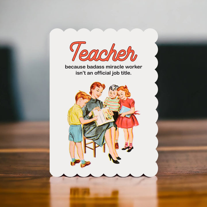 Bad Betty Greeting Co. Cards Teacher Thank You Card - Because Badass Miracle Worker