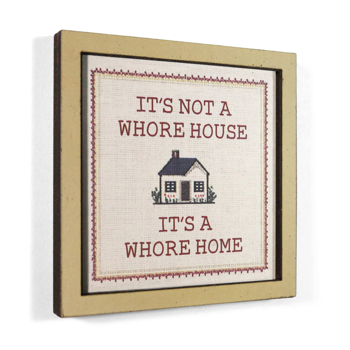 Bad Betty Greeting Co. Gifts It's Not a Whore House. It's a Whore Home - Wooden Magnet