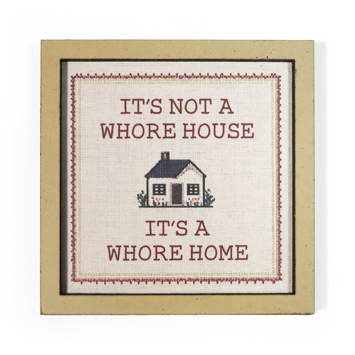 Bad Betty Greeting Co. Gifts It's Not a Whore House. It's a Whore Home - Wooden Magnet