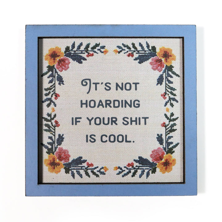 Bad Betty Greeting Co. Gifts It's Not Hoarding If Your Shit Is Cool - Funny Wooden Magnet