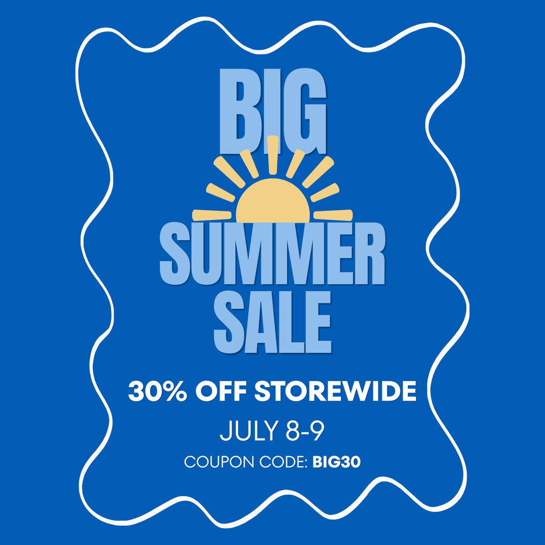 big summer sale - 30% off storewide july 8-9. use coupon code BIG30