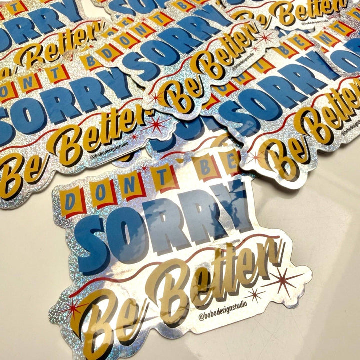 Bobo Design Studio Cards Don't Be Sorry, Be Better Metallic Sticker
