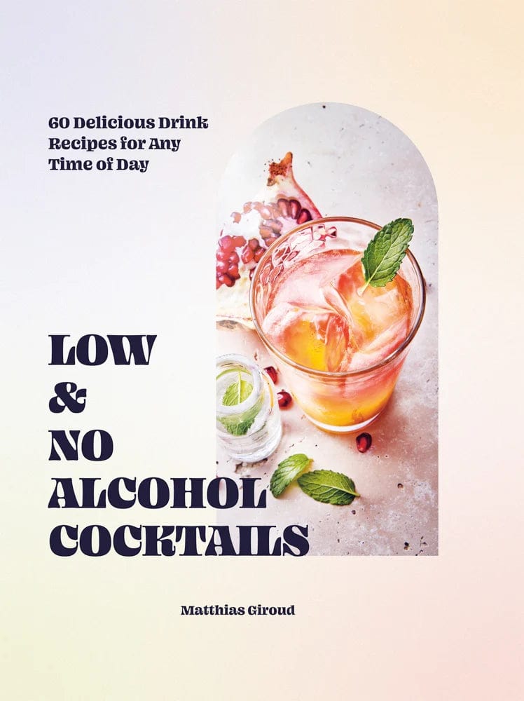 Chronicle Books Cookbook Low- and No-alcohol Cocktails