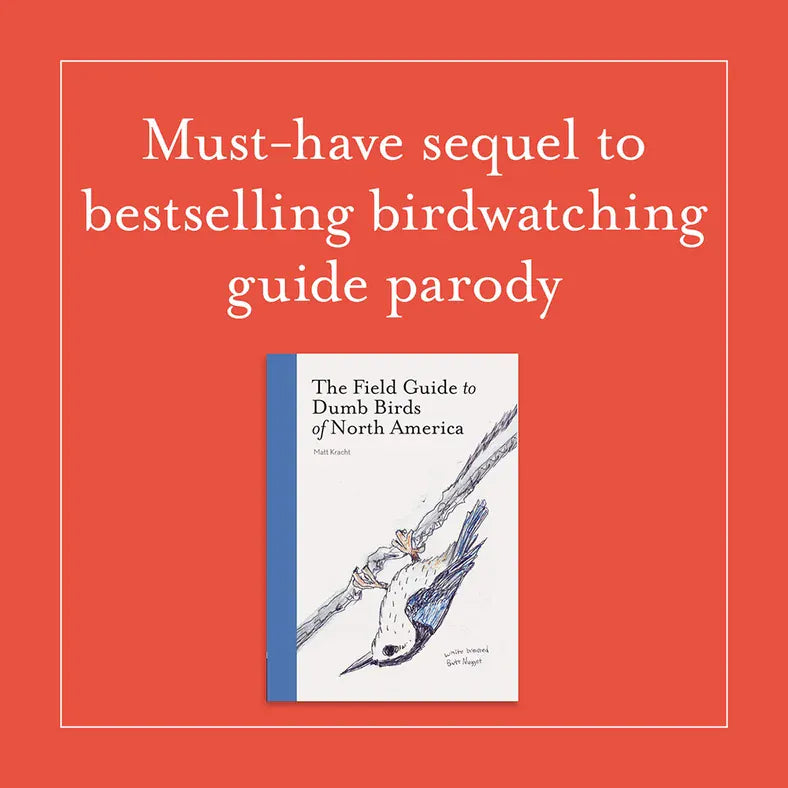 Chronicle Books Gifts The Field Guide To Dumb Birds of the Whole Stupid World