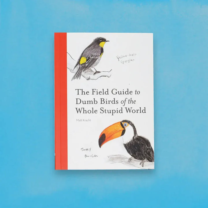 Chronicle Books Gifts The Field Guide To Dumb Birds of the Whole Stupid World