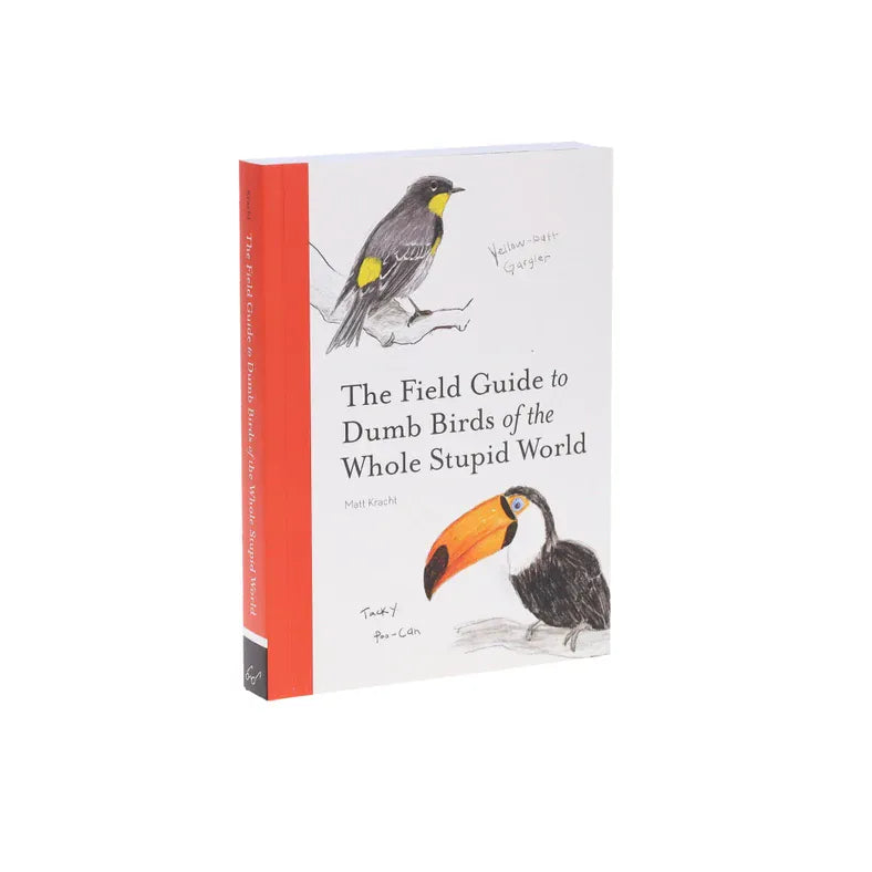 Chronicle Books Gifts The Field Guide To Dumb Birds of the Whole Stupid World