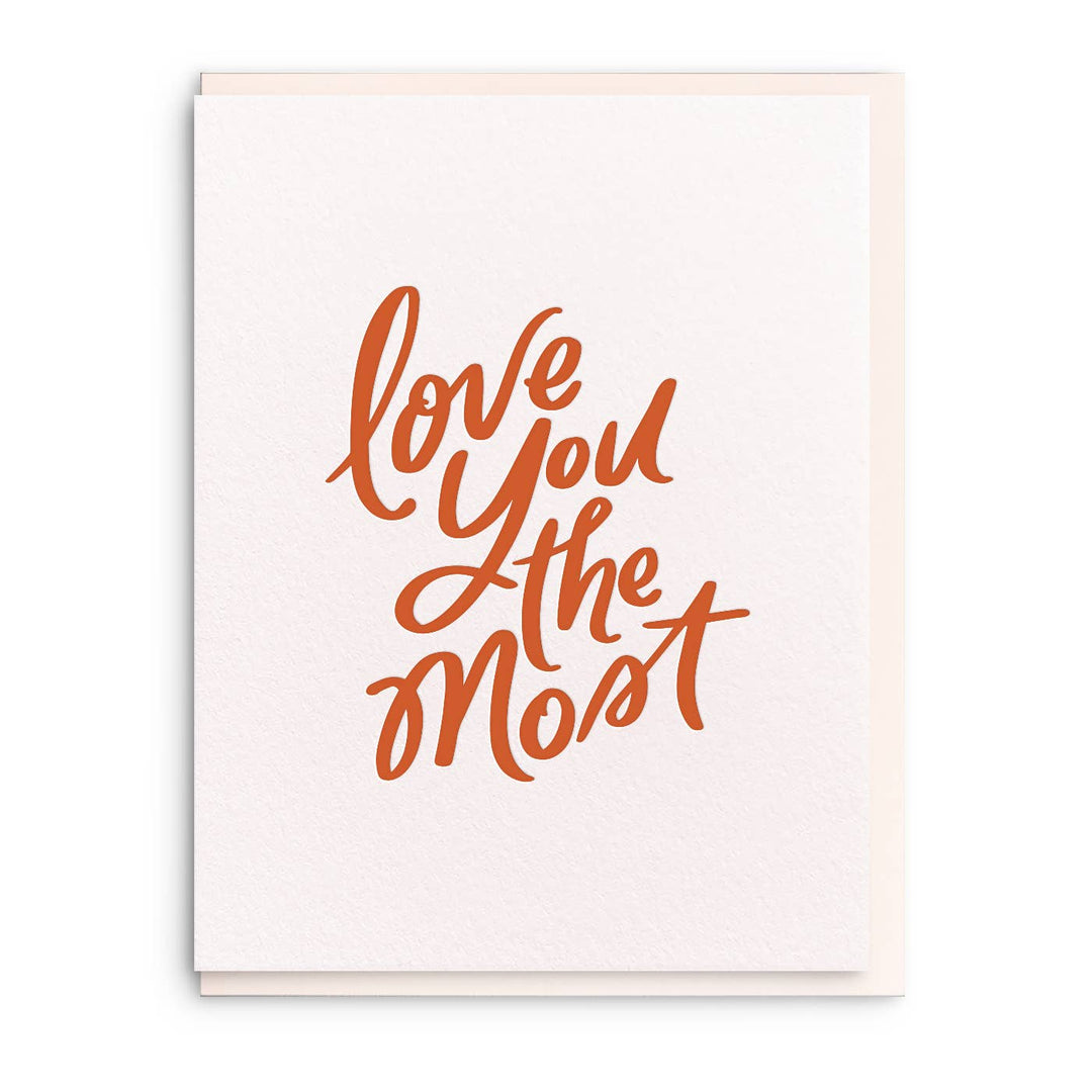 Dahlia Press Cards Love You Most - Letterpress Love Greeting Card