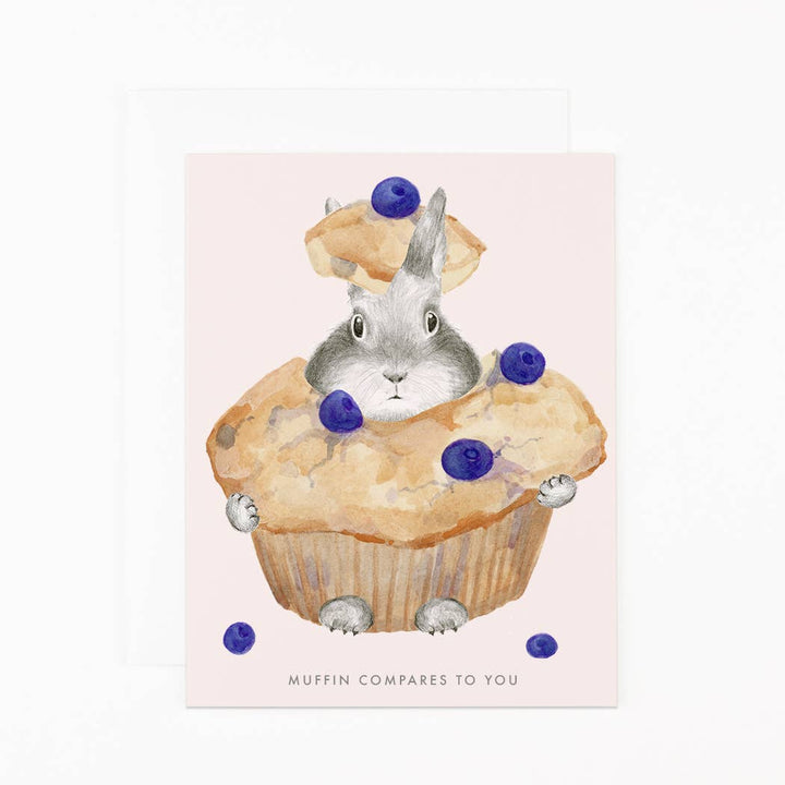 Dear Hancock Cards Muffin Compares to You