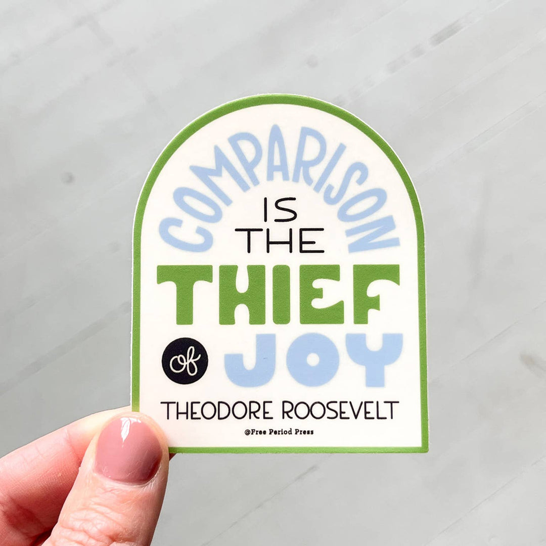 Free Period Press Cards Comparison Is The Thief of Joy - Vinyl Decal Sticker