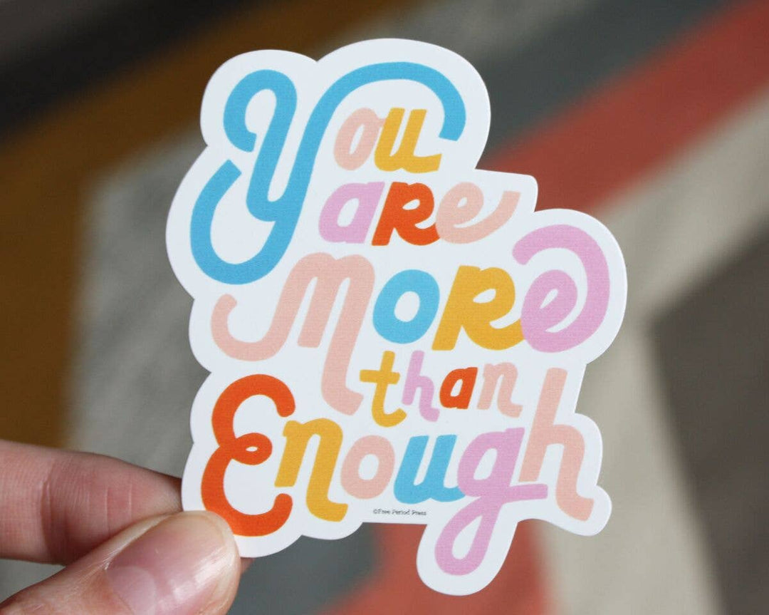 Free Period Press Cards You Are More Than Enough Vinyl Decal Sticker