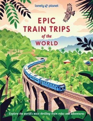 Hachette Gifts Lonely Planet Epic Train Trips of the World