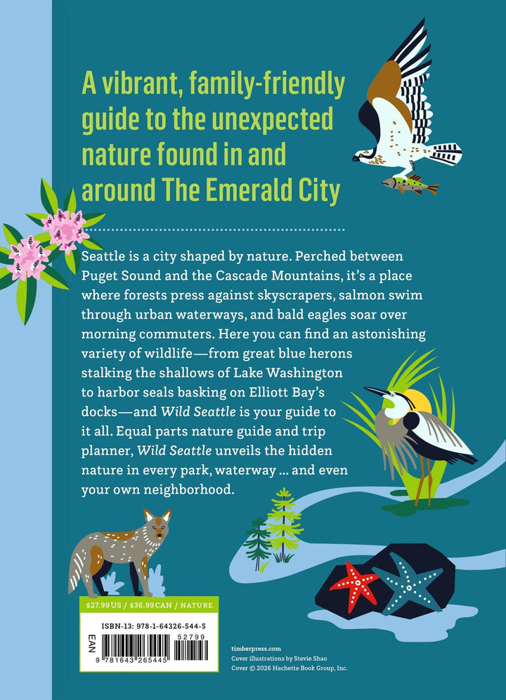 Hachette Gifts Wild Seattle: Explore the Amazing Nature in and around the Emerald City