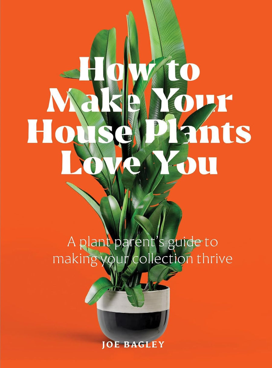 Hachette Plants How to Make Your Houseplants Love You