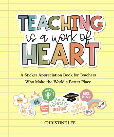 Hachette Sticker Book Teaching Is a Work of Heart: A Sticker Appreciation Book for Teachers