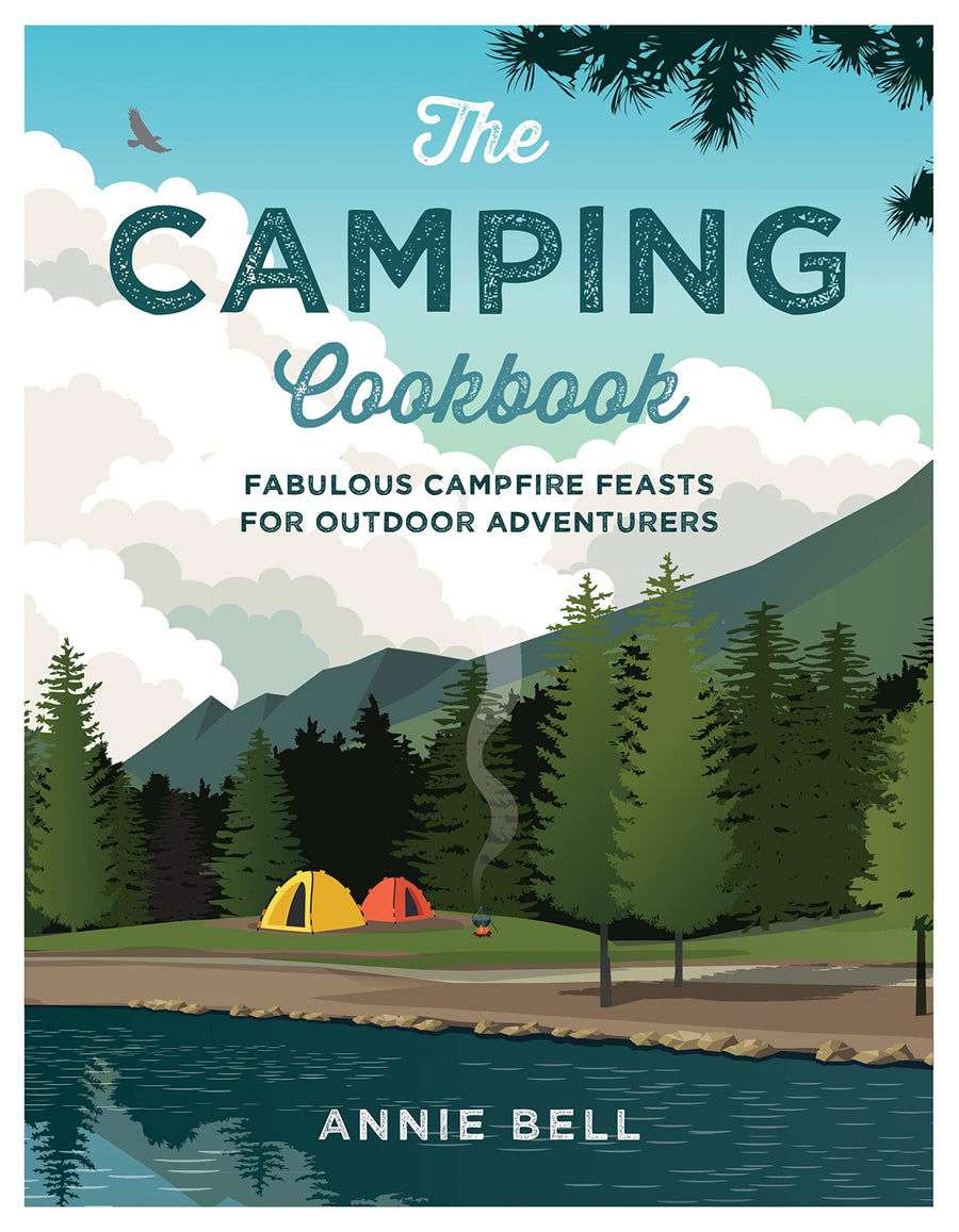 Hachette The Camping Cookbook: Fabulous Campfire Feasts For Outdoor Adventurers