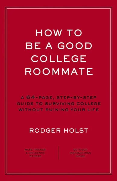 Harper Collins Christian Publishing Book How to Be a Good College Roommate: A 64-Page, Step-by-Step Guide to Surviving College without Ruining Your Life