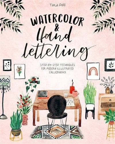 Ingram Publisher Servess Gifts Watercolor & Hand Lettering: Step-by-step techniques for modern illustrated calligraphy
