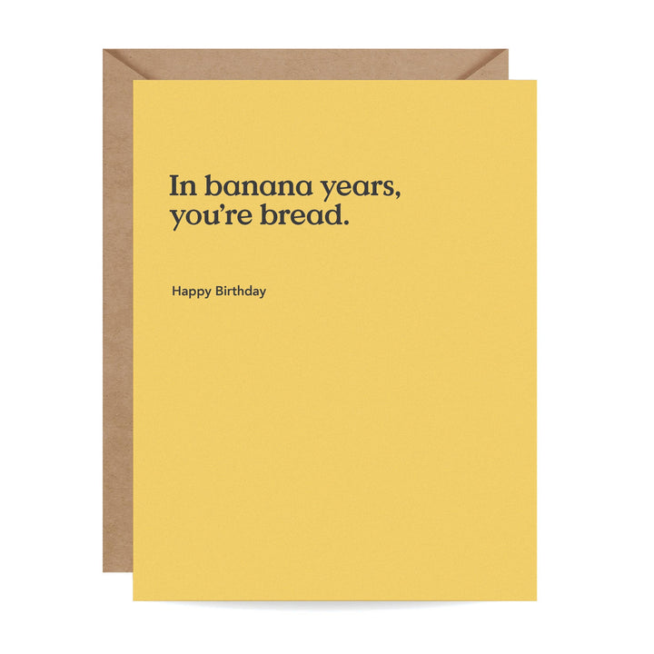 Inklings Paperie Cards In Banana Years Funny Birthday Card