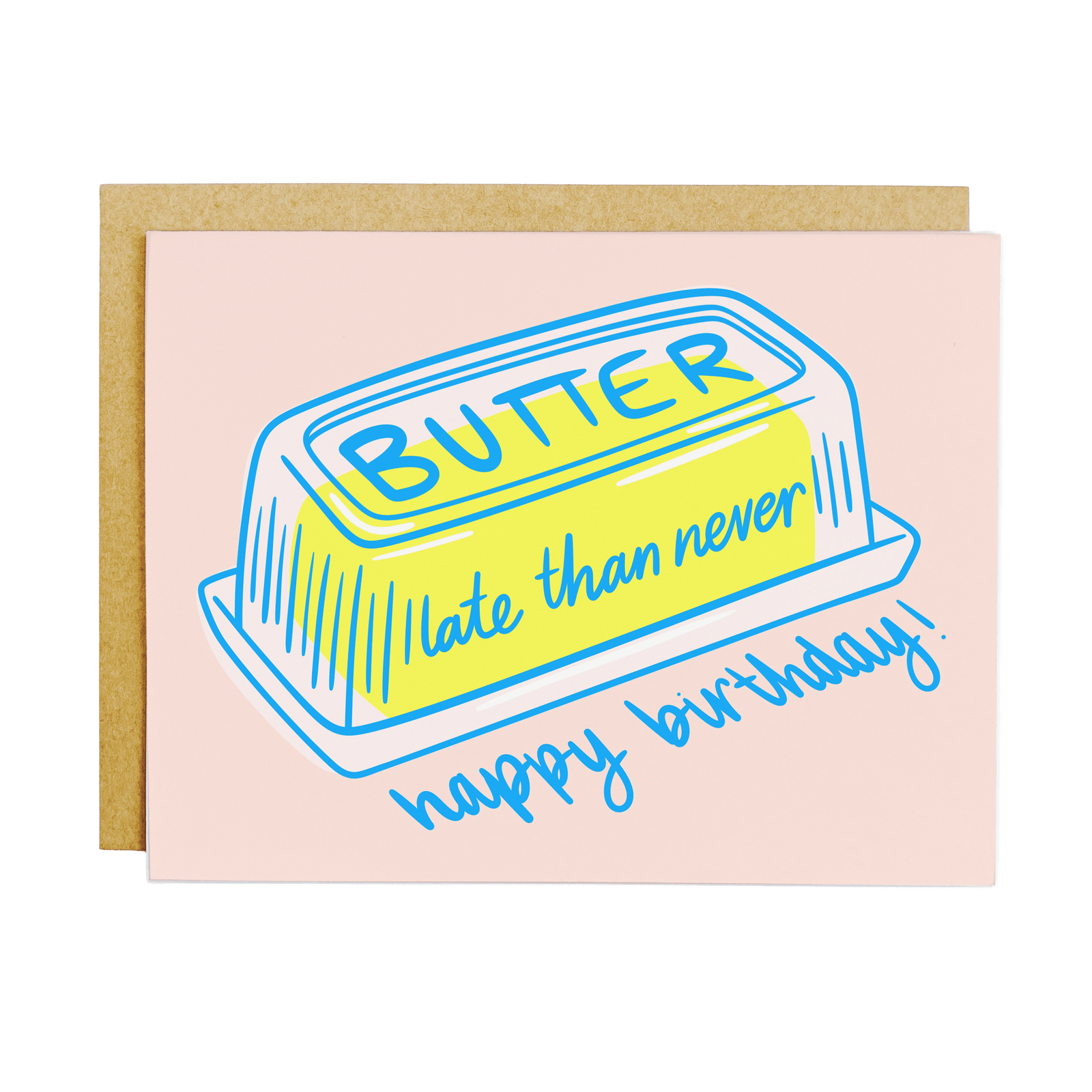 KANDS.CO Cards Butter Late Than Never Belated Birthday Card