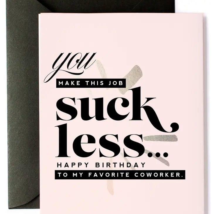 Kitty Meow Boutique Card You Make This Job Suck Less Birthday Card