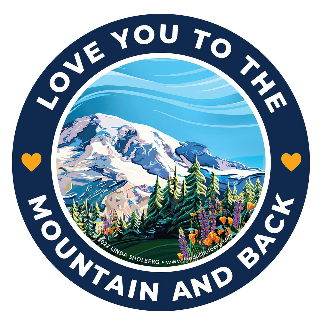 Linda Sholberg Art Sticker Mt Rainier & Wildflowers - Love You Sticker (4x4)