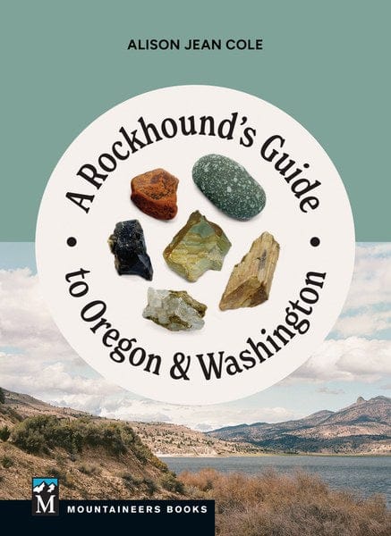 Mountaineers Books Books A Rockhound’s Guide to Oregon & Washington
