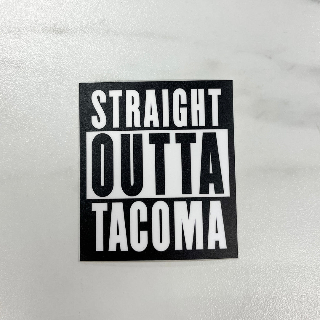 Nice Enough Sticker Straight Outta Tacoma Sticker