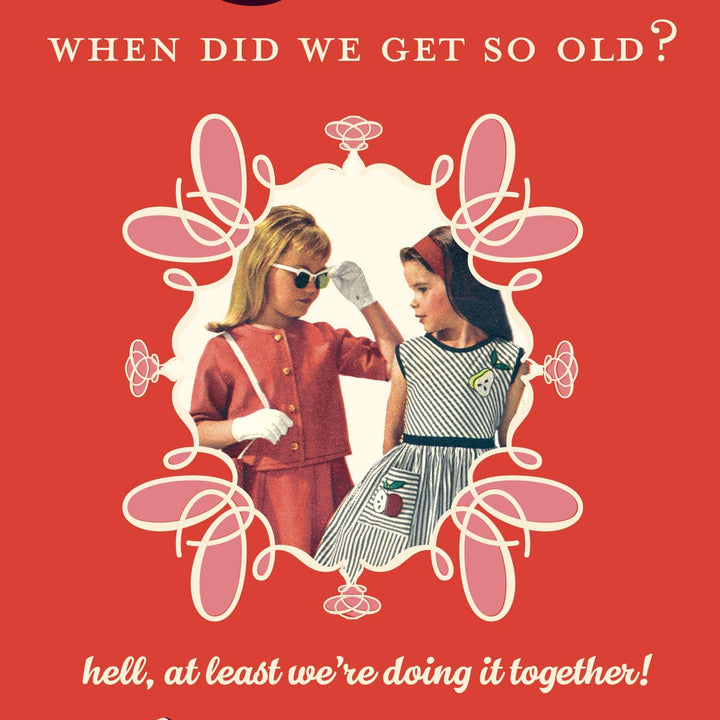 OffensiveDelightful Card When Did We Get So Old? Card