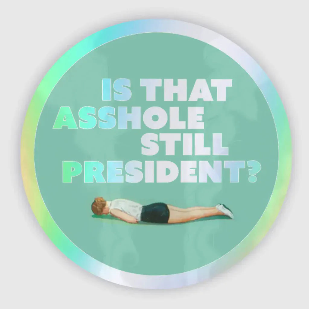 OffensiveDelightful Cards STILL PRESIDENT? Holographic sticker