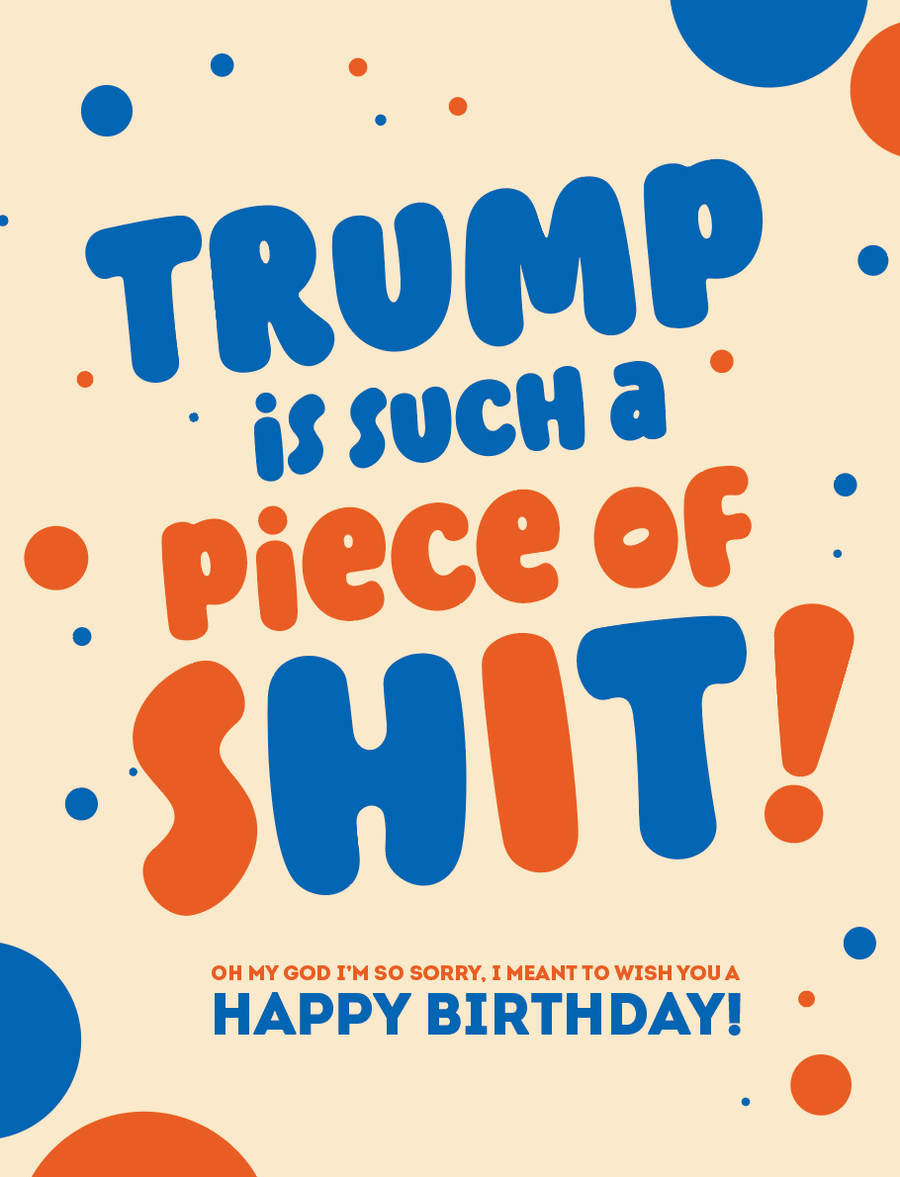 OffensiveDelightful Cards TRUMP IS A PIECE of... Birthday Card