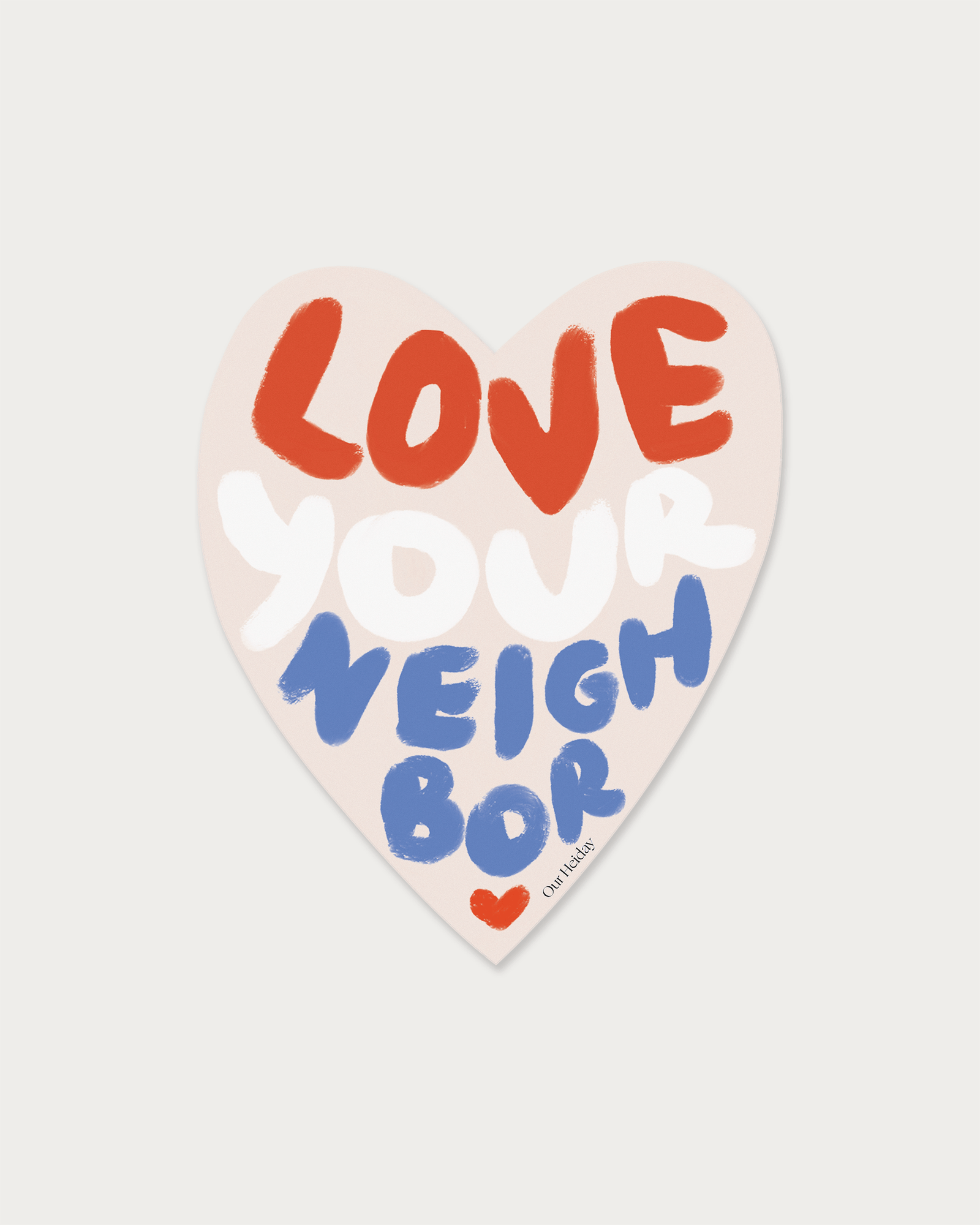 Our Heiday Cards Love Your Neighbor Sticker