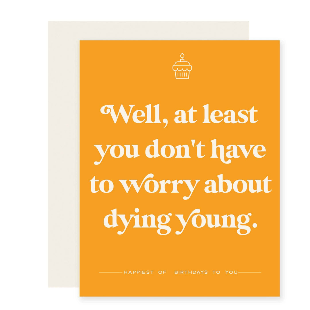 Paloma Paper Co. Cards Dying Young | Funny Birthday Card